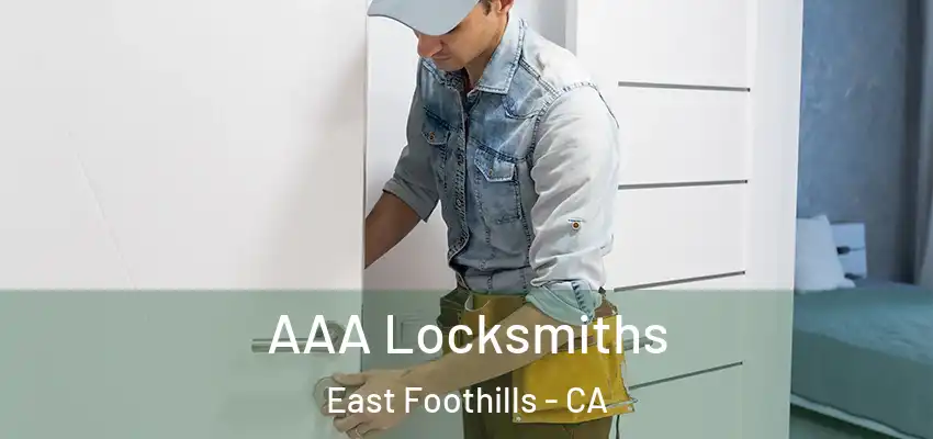  AAA Locksmiths East Foothills - CA