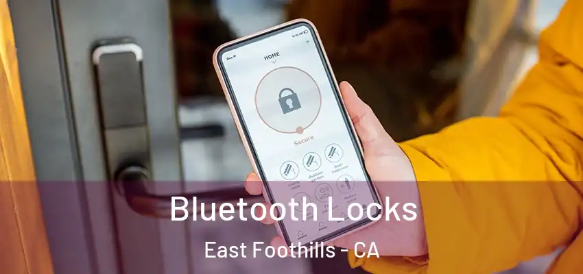  Bluetooth Locks East Foothills - CA