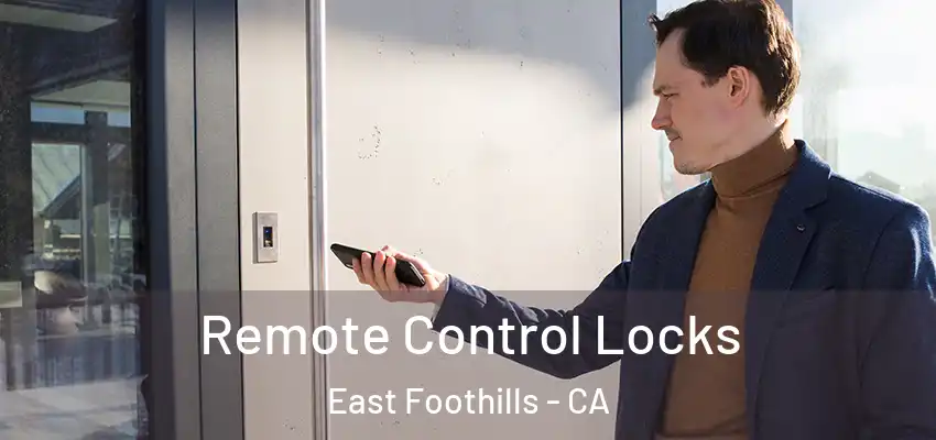  Remote Control Locks East Foothills - CA