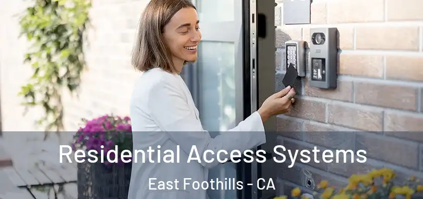  Residential Access Systems East Foothills - CA